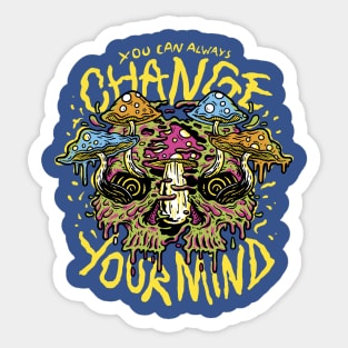 Cottagecore You Can ALways Change Your Mind Psychedelic Sticker